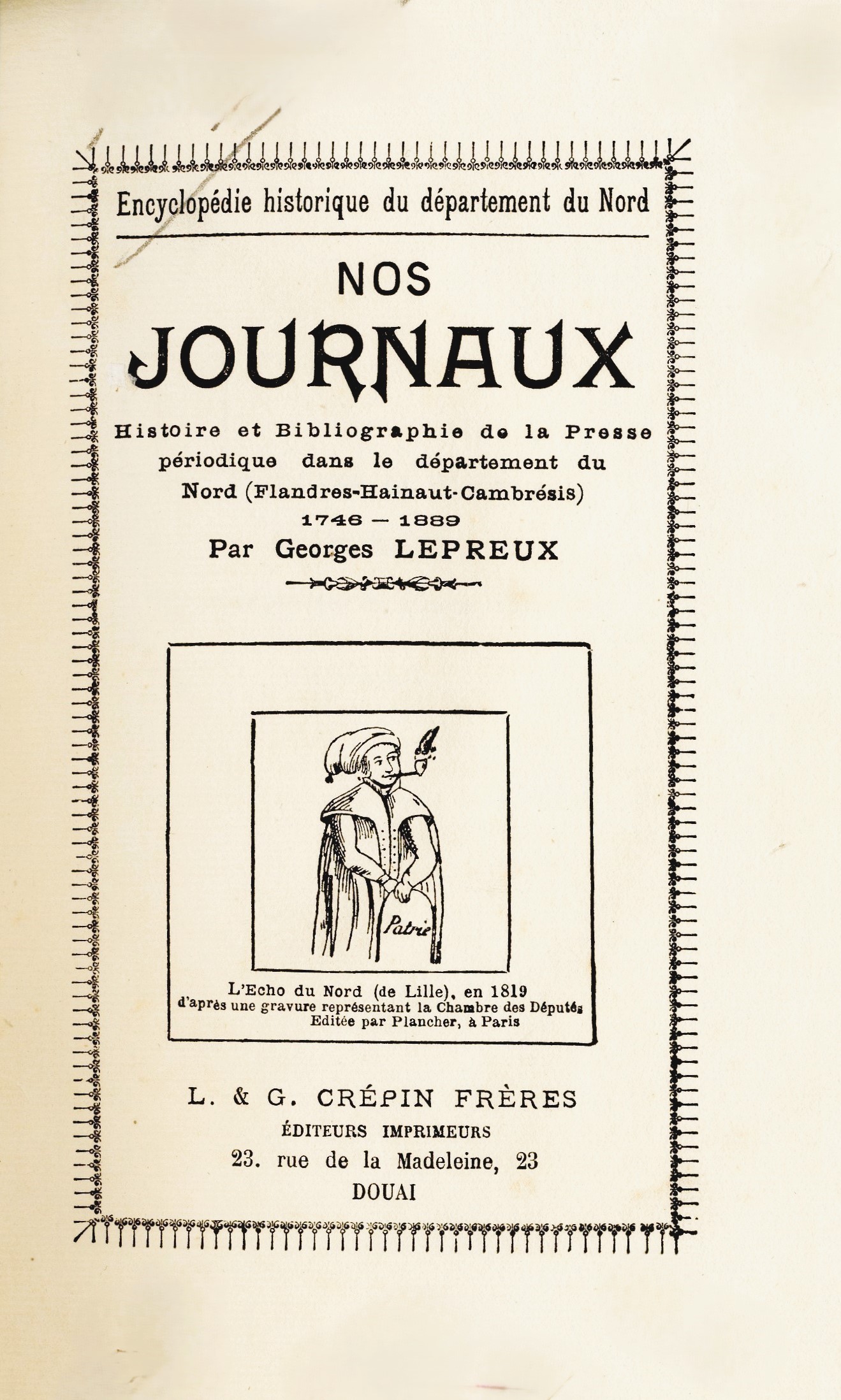 Nos journaux. Histoire et bibliographie de la presse périodique dans le département du Nord